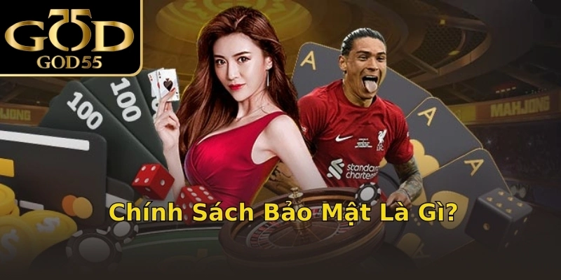 Chính Sách Bảo Mật Là Gì?