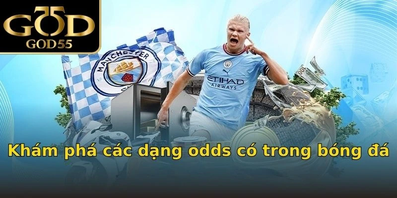 Khám phá các dạng odds có trong bóng đá