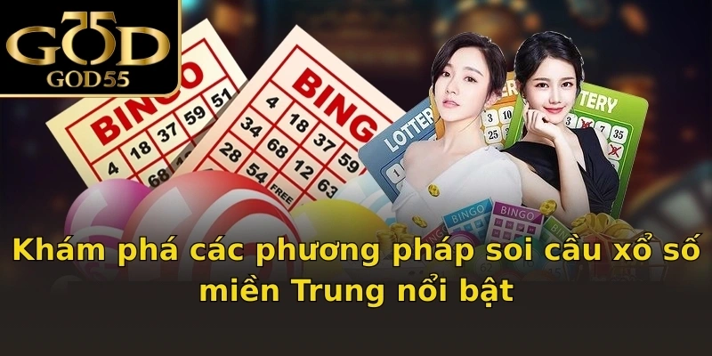 Khám phá các phương pháp soi cầu xổ số miền Trung nổi bật
