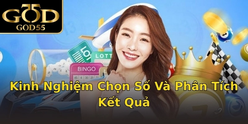 Kinh Nghiệm Chọn Số Và Phân Tích Kết Quả