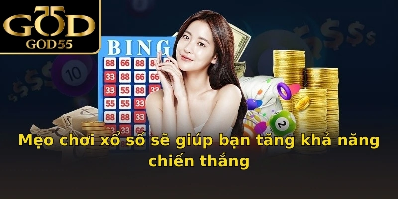 Mẹo chơi xổ số sẽ giúp bạn tăng khả năng chiến thắng