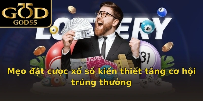 Mẹo đặt cược xổ số kiến thiết tăng cơ hội trúng thưởng
