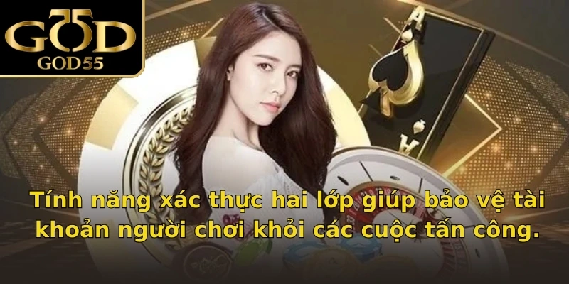 Tính năng xác thực hai lớp giúp bảo vệ tài khoản người chơi khỏi các cuộc tấn công