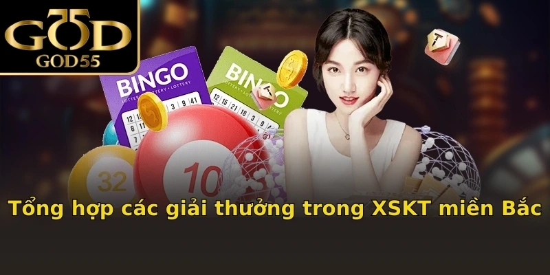 Tổng hợp các giải thưởng trong XSKT miền Bắc
