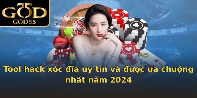 Tool hack xóc đĩa uy tín và được ưa chuộng nhất năm 2024