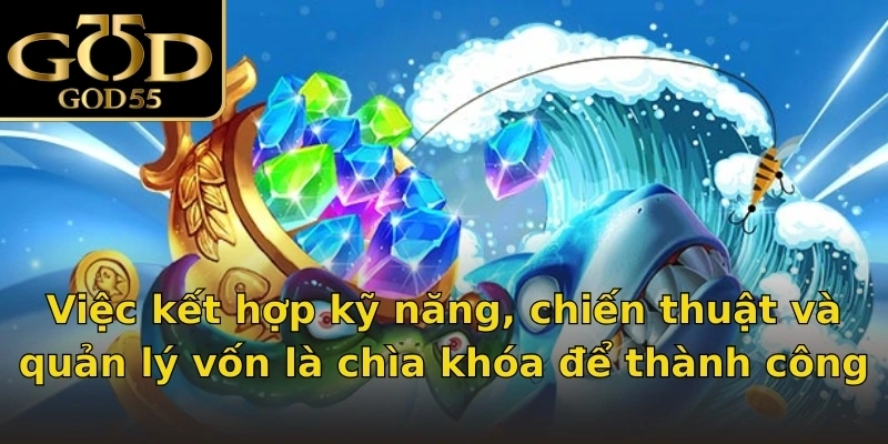 Việc kết hợp kỹ năng, chiến thuật và quản lý vốn là chìa khóa để thành công